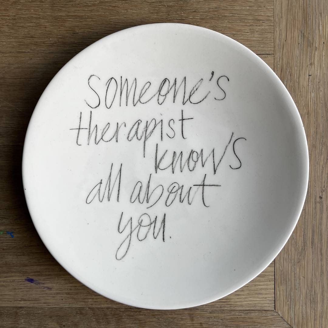 The Detailsmith Large Handwritten Ceramic Plate Collection ED 1 Someone's therapist