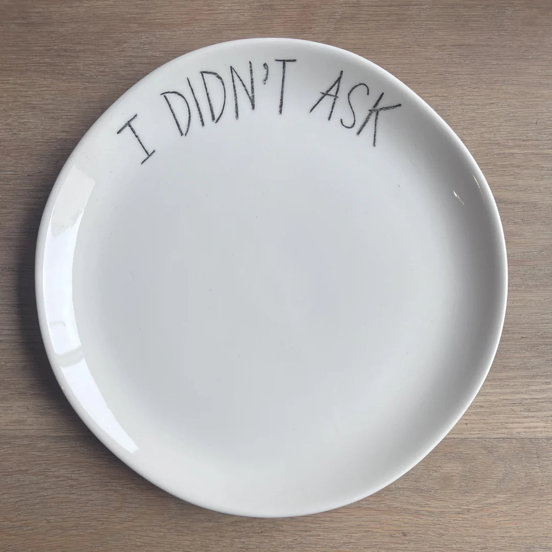 The Detailsmith Medium Handwritten Ceramic Plate ED 2 I didn't ask